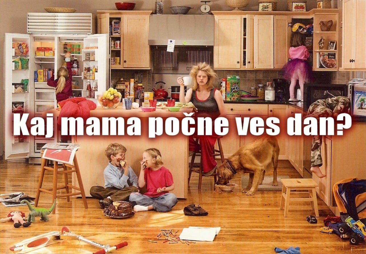 Kaj mama počne ves dan?