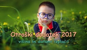 Otroški dodatek 2017 – višina in datumi izplačil