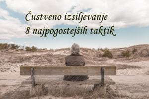 8 najpogostejših taktik čustvenega izsiljevanja