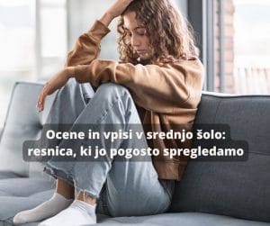 Ocene in vpisi v srednjo šolo: resnica, ki jo pogosto spregledamo